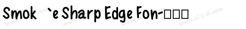 Smoke Sharp Edge Fon字体转换